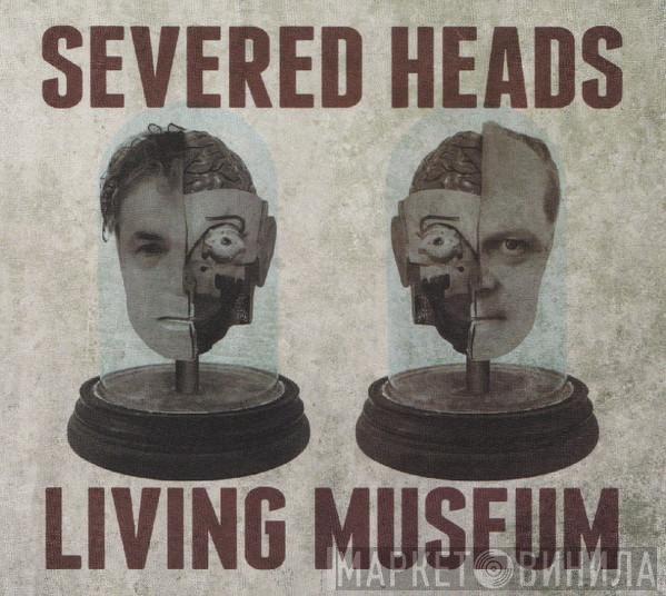  Severed Heads  - Living Museum