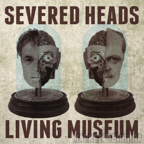  Severed Heads  - Living Museum