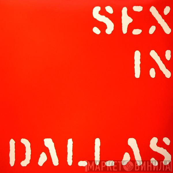  Sex In Dallas  - Around The War