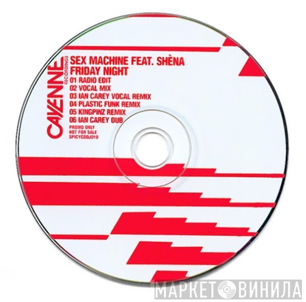 Sex Machine, Shena - Friday Night