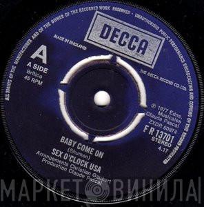 Sex O'Clock U.S.A. - Baby Come On