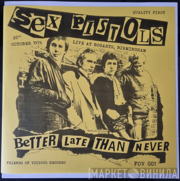  Sex Pistols  - Better Late Than Never