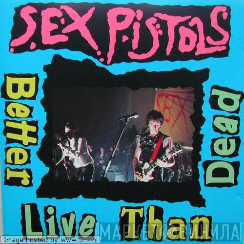 Sex Pistols - Better Live Than Dead