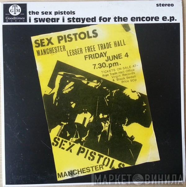  Sex Pistols  - I Swear I Stayed For The Encore E.P.