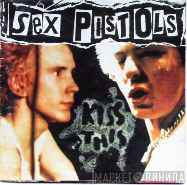  Sex Pistols  - Kiss This