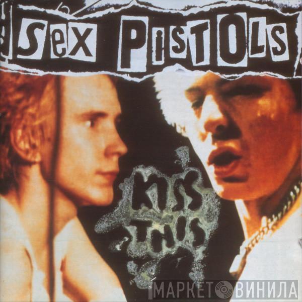  Sex Pistols  - Kiss This