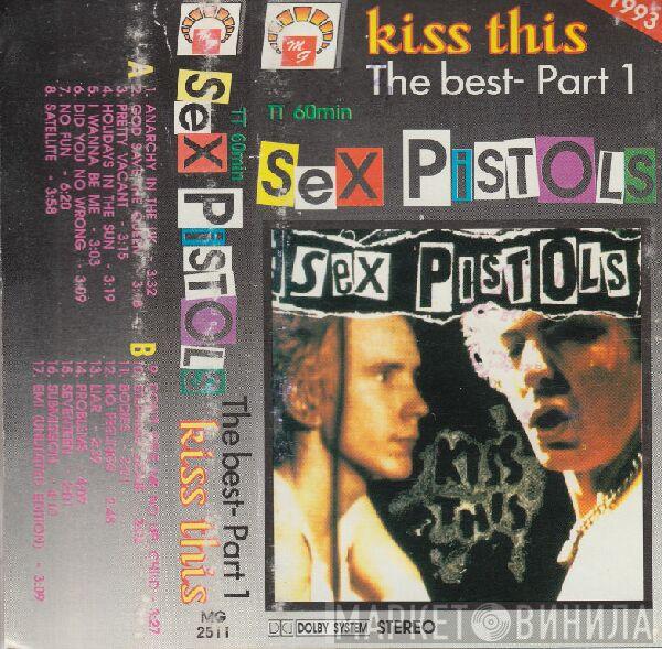  Sex Pistols  - Kiss This. The Best - Part 1
