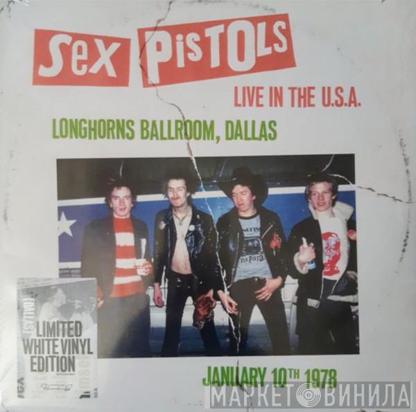 Sex Pistols - Live In The U.S.A (Longhorns Ballroom, Dallas) January 10th 1978