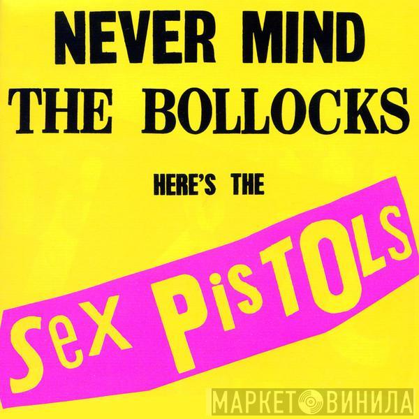  Sex Pistols  - Never Mind The Bollocks, Here's The Sex Pistols