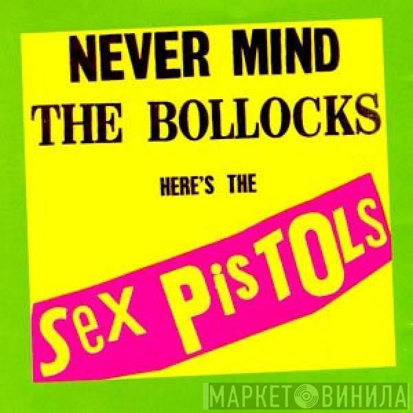  Sex Pistols  - Never Mind The Bollocks, Here's The Sex Pistols
