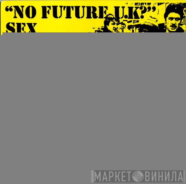  Sex Pistols  - No Future U.K?