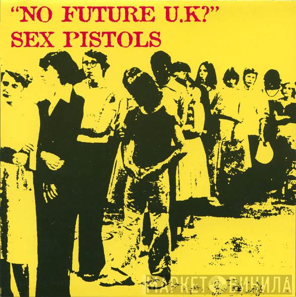 Sex Pistols - No Future U.K?