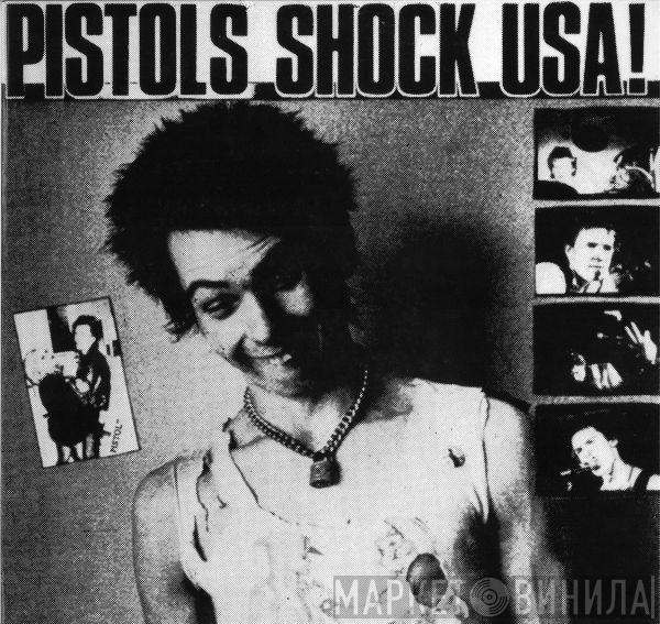  Sex Pistols  - Pistols Shock USA!