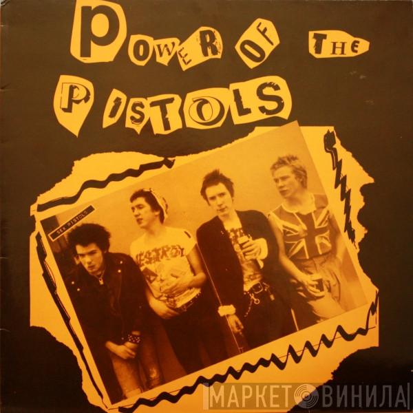  Sex Pistols  - Power Of The Pistols