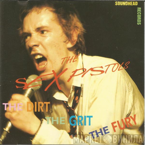  Sex Pistols  - The Dirt, The Grit, The Fury