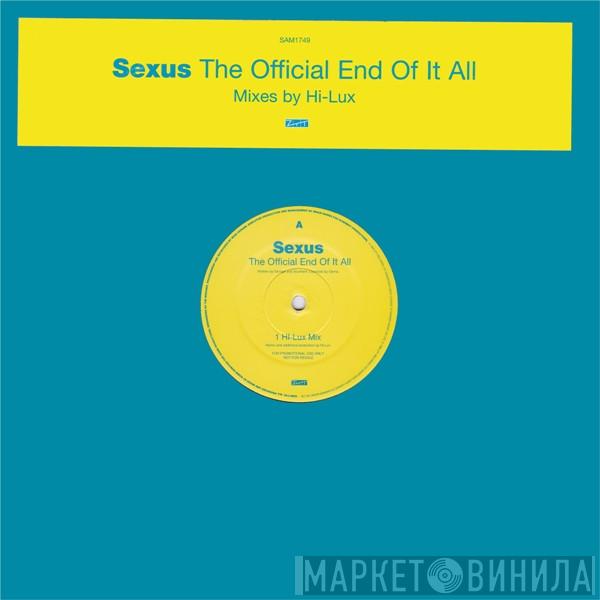 Sexus - The Official End Of It All (Hi-Lux Mixes)