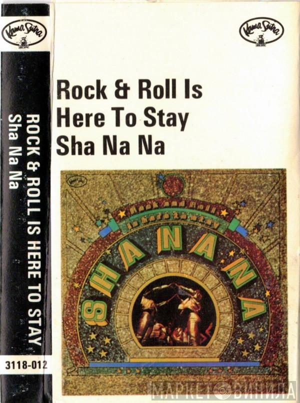 Sha Na Na - Rock & Roll Is Here To Stay