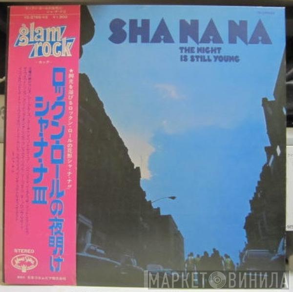  Sha Na Na  - The Night Is Still Young