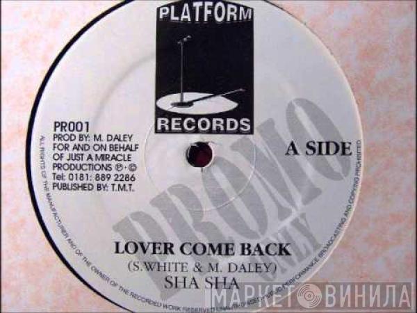 Sha-Sha  - Lover Come Back