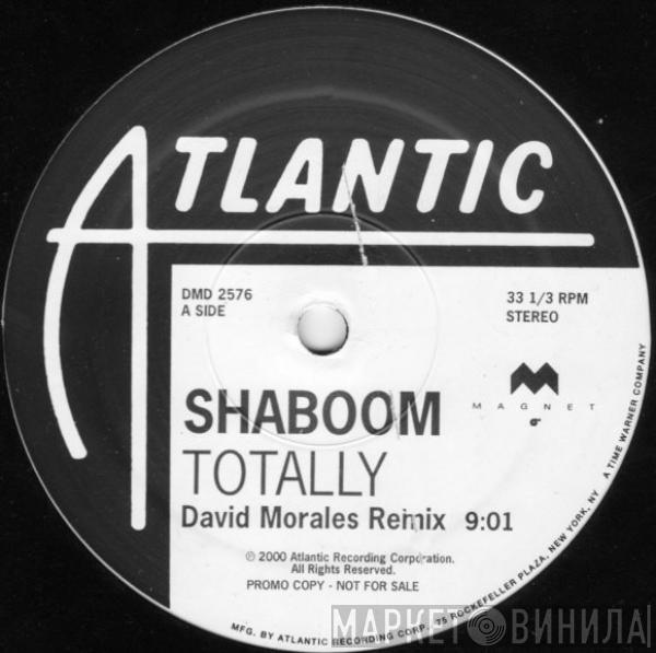  Shaboom  - Totally (The David Morales Remixes)