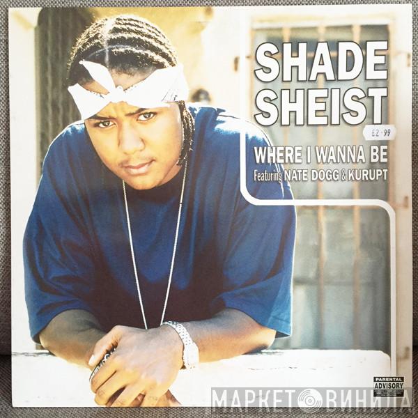 Shade Sheist - Where I Wanna Be