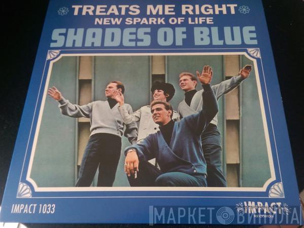 Shades Of Blue  - Treats Me Right