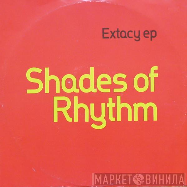 Shades Of Rhythm - Extacy EP