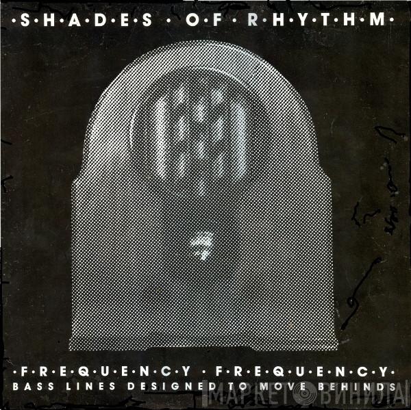 Shades Of Rhythm - Frequency