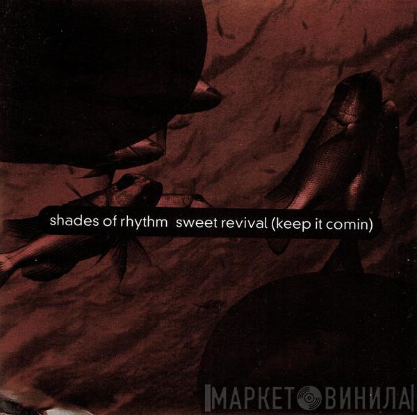 Shades Of Rhythm - Sweet Revival (Keep It Comin)