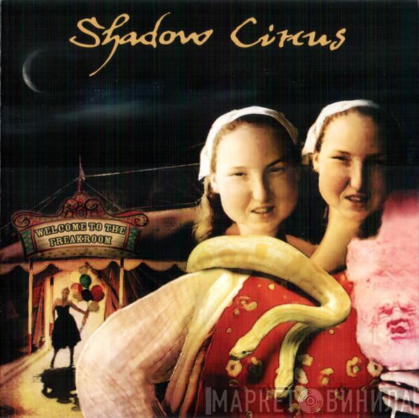 Shadow Circus - Welcome To The Freakroom