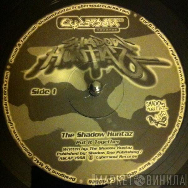  Shadow Huntaz  - Put It Together / The Gutter