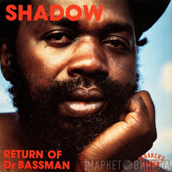  Shadow   - Return Of De Bassman