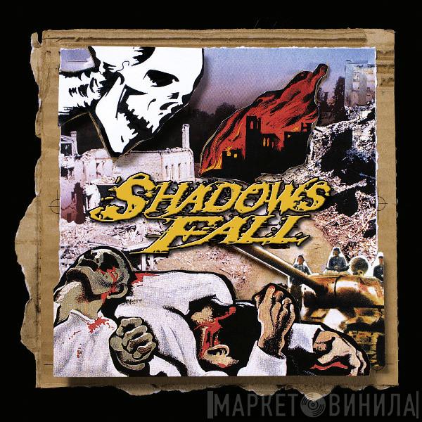  Shadows Fall  - Fallout From The War