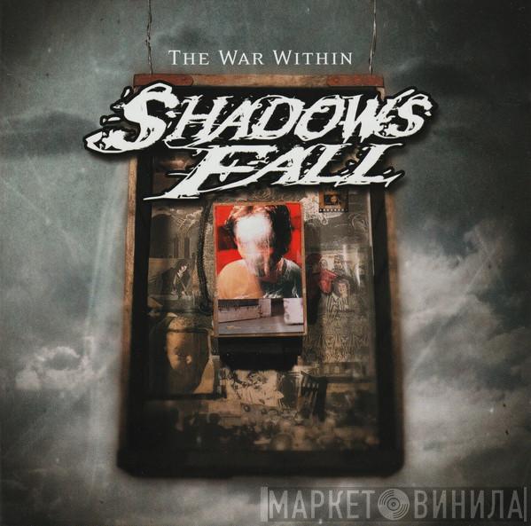 Shadows Fall - The War Within