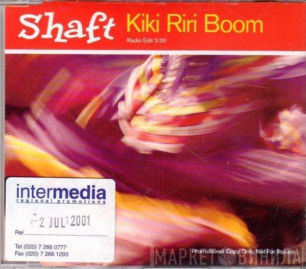  Shaft  - Kiki Riri Boom