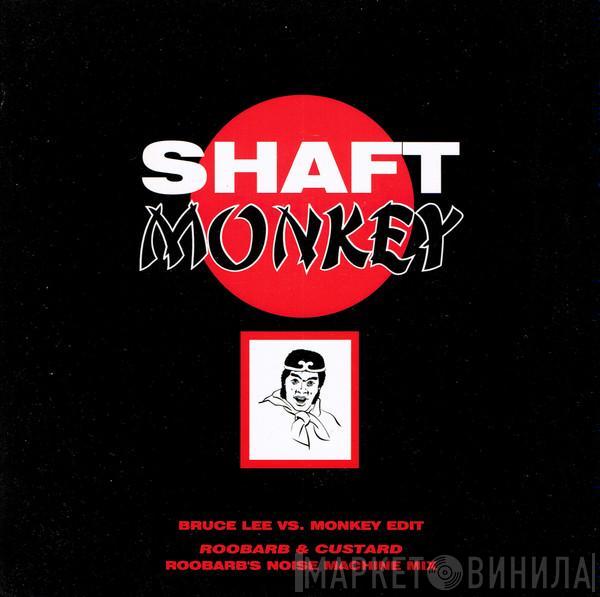  Shaft   - Monkey