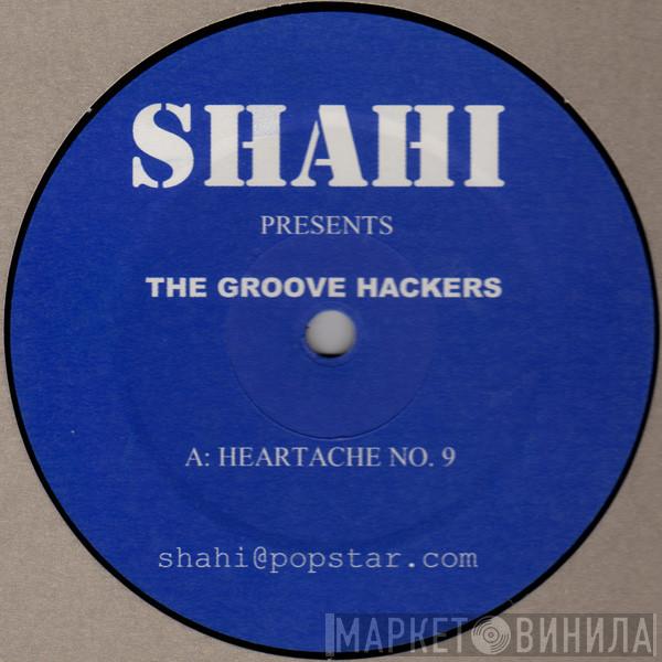 Shahi, The Groove Hackers - Heartache No. 9 / Love Come Down