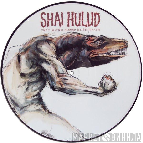  Shai Hulud  - That Within Blood Ill-Tempered