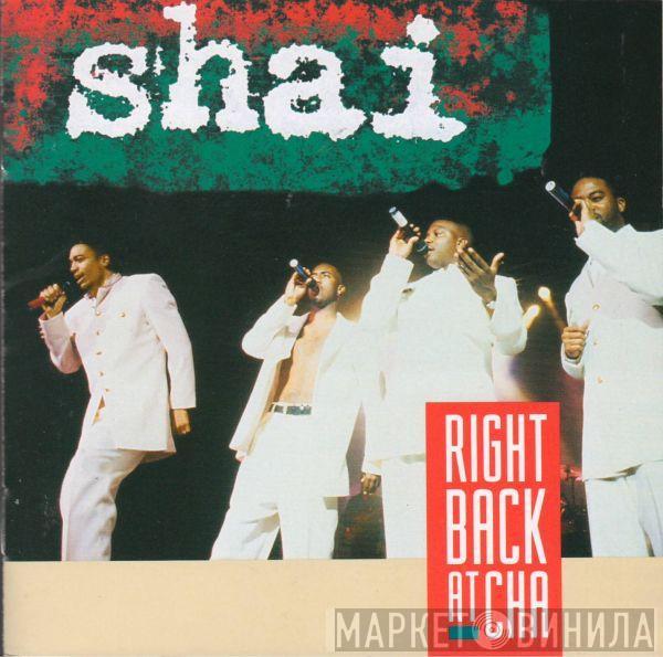 Shai  - Right Back At Cha