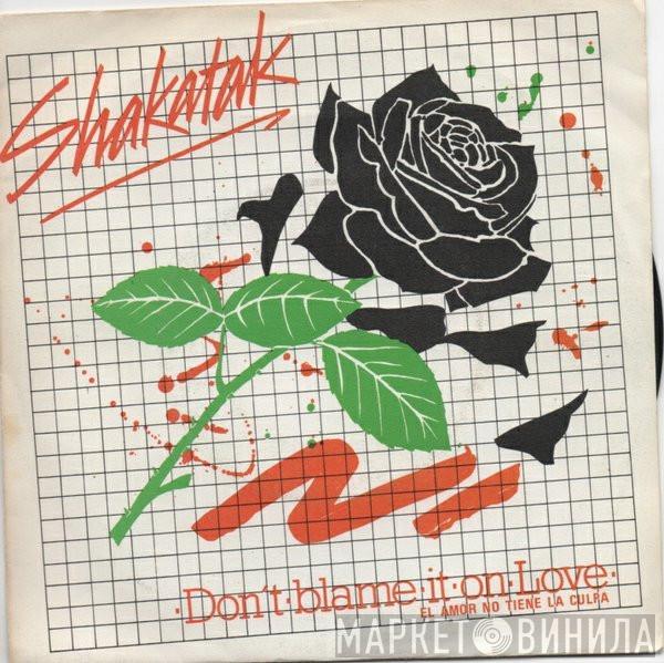  Shakatak  - Don't Blame It On Love (El Amor No Tiene La Culpa)