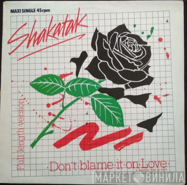  Shakatak  - Don't Blame It On Love