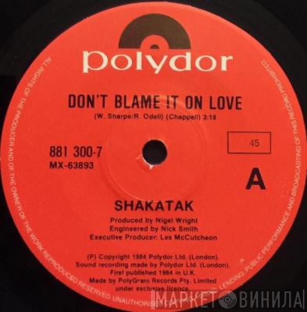  Shakatak  - Don't Blame It On Love