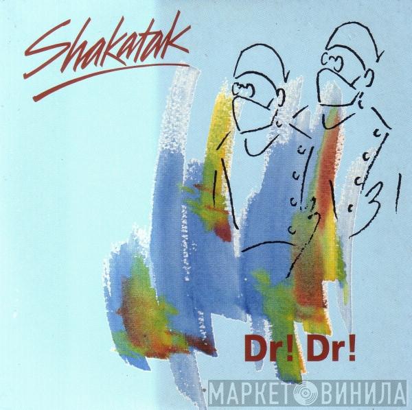  Shakatak  - Dr! Dr!
