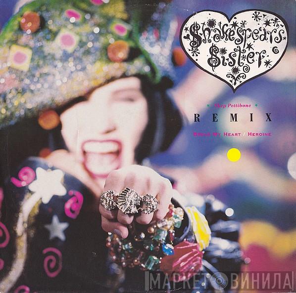  Shakespear's Sister  - Break My Heart / Heroine