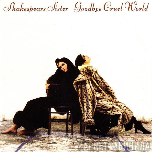 Shakespear's Sister - Goodbye Cruel World