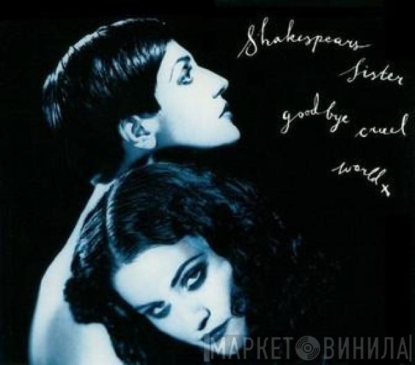 Shakespear's Sister - Goodbye Cruel World