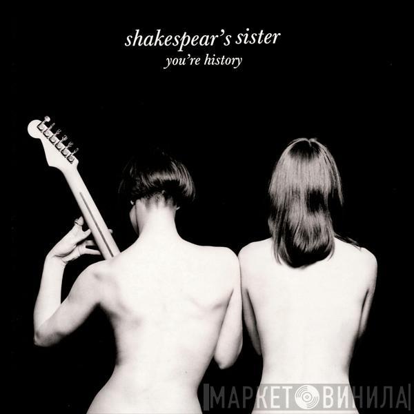  Shakespear's Sister  - You're History