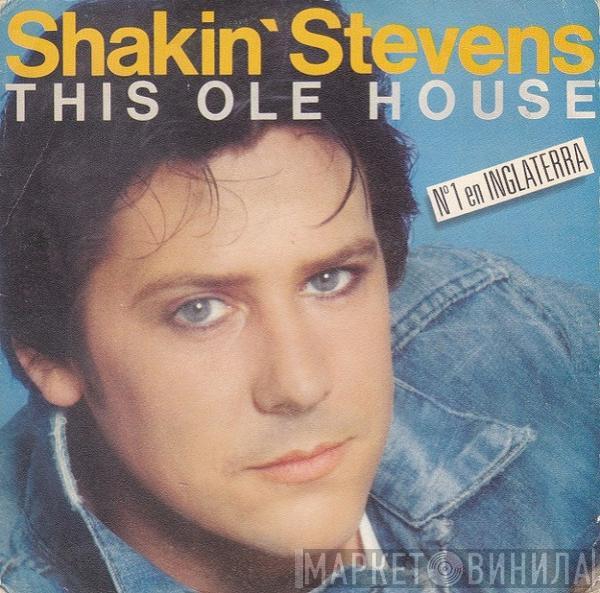  Shakin' Stevens  - This Ole House / Let Me Show You How