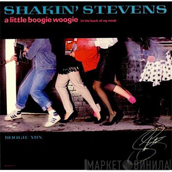 Shakin' Stevens - A Little Boogie Woogie (In The Back Of My Mind)