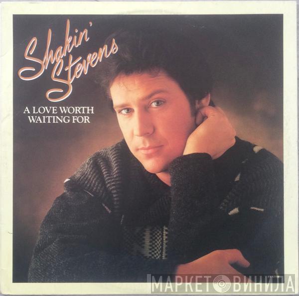 Shakin' Stevens  - A Love Worth Waiting For